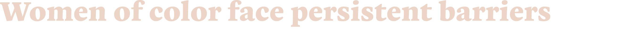 Women of color face persistent barriers 