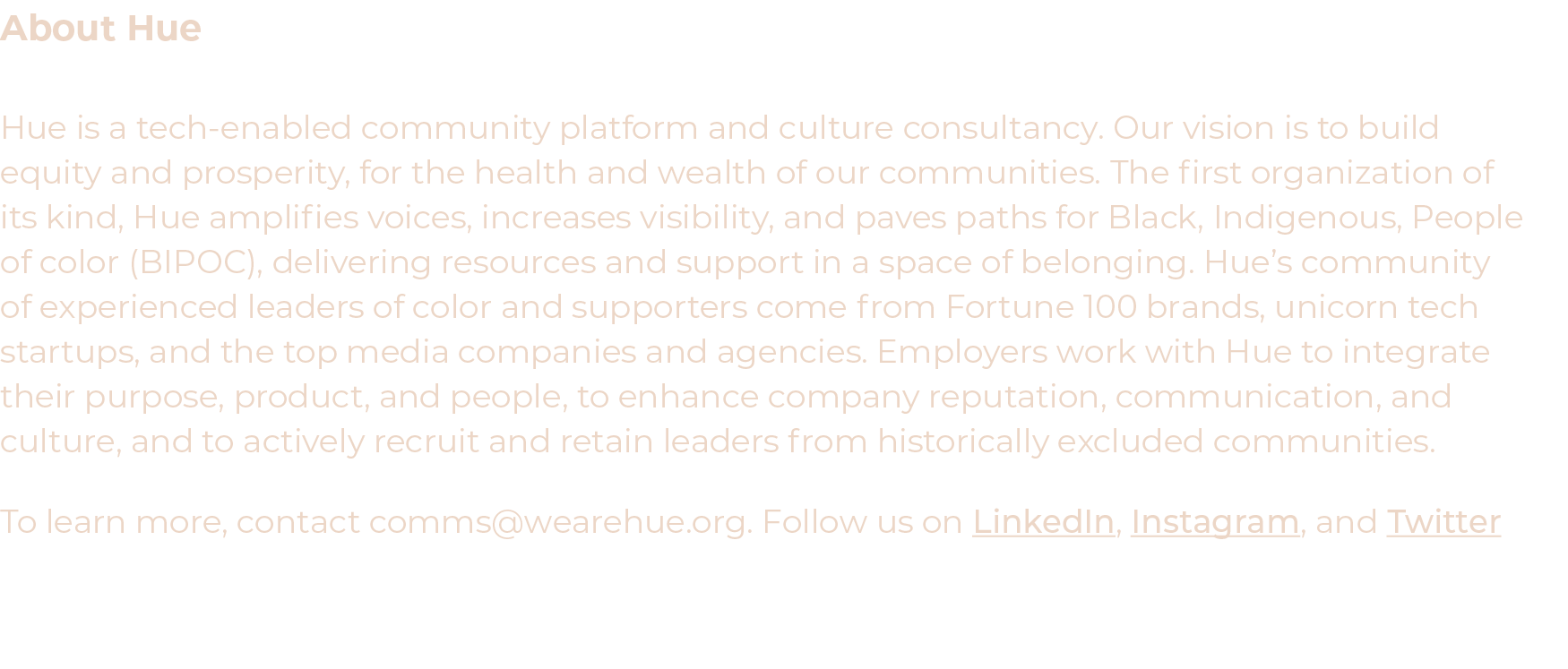 About Hue Hue is a tech-enabled community platform and culture consultancy. Our vision is to build equity and prosper...