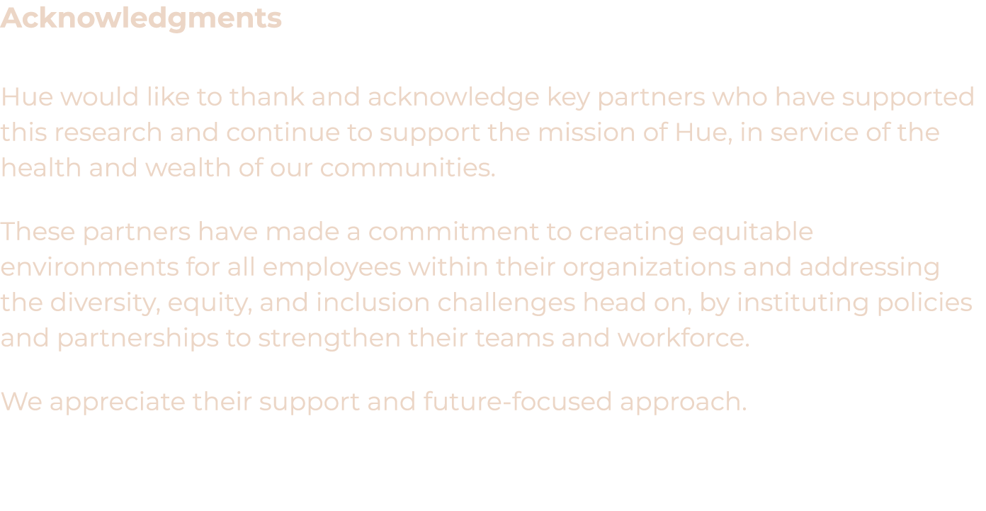 Acknowledgments Hue would like to thank and acknowledge key partners who have supported this research and continue to...