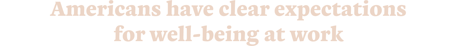 Americans have clear expectations for well-being at work