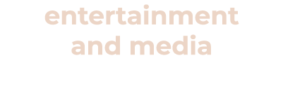 entertainment and media